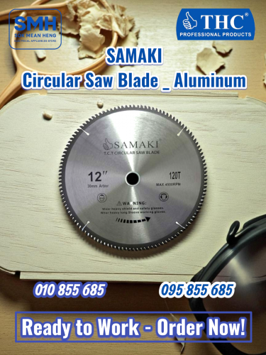 ផ្លែកាត់អាលុយមីញ៉ូម SAMAKI Circular Saw Blade _ Aluminum
