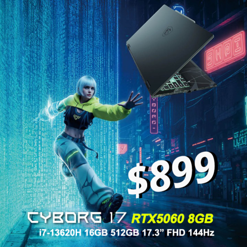 MSI Cyborg  17 : 1249$ (new)  >> $899 (Used)